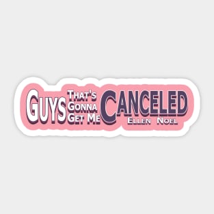 That's Gonna Get Me Canceled Sticker